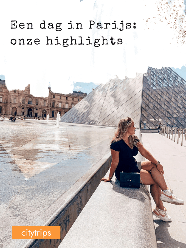Een dag in Parijs: onze highlights