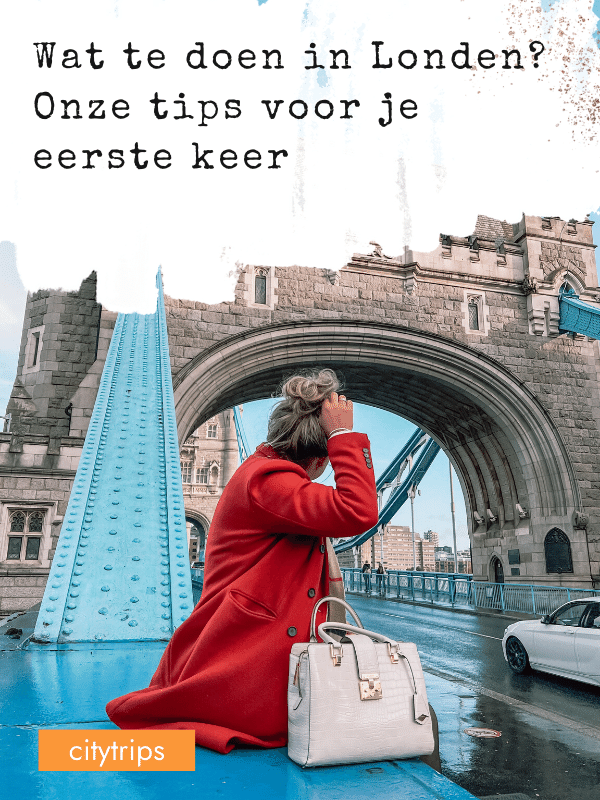 Wat te doen in Londen? Onze tips voor je eerste keer